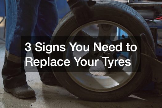 3 Signs You Need to Replace Your Tyres