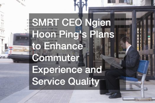 SMRT CEO Ngien Hoon Ping’s Plans to Enhance Commuter Experience and Service Quality