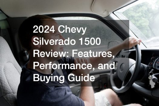 2024 Chevy Silverado 1500 Review  Features, Performance, and Buying Guide